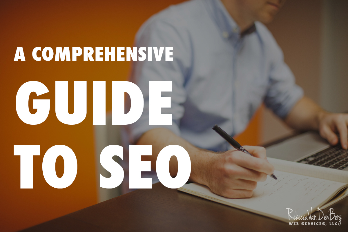 A Comprehensive Guide to SEO For Beginners - Rebecca VanDenBerg Web Services